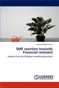 SME reaction towards Financial restraint