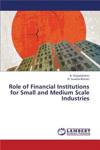 Role of Financial Institutions for Small and Medium Scale Industries