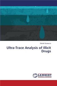 Ultra-Trace Analysis of Illicit Drugs