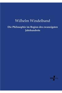 Philosophie im Beginn des zwanzigsten Jahrhunderts