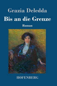 Bis an die Grenze