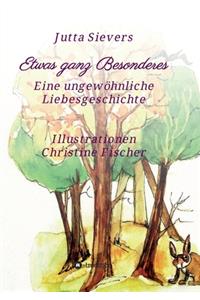 Etwas ganz Besonderes: Eine ungewöhnliche Liebesgeschichte