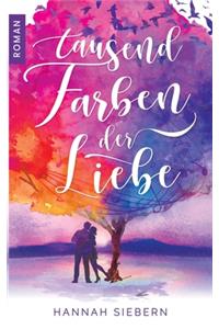 Tausend Farben der Liebe