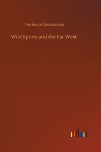 Wild Sports and the Far West