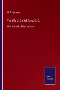 The Life of Daniel Dana, D. D.