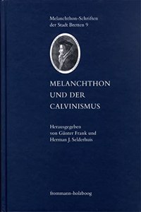Melanchthon Und Der Calvinismus