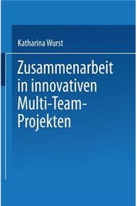 Zusammenarbeit in innovativen Multi-Team-Projekten