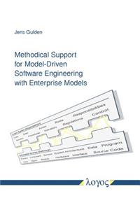 Methodical Support for Model-Driven Software Engineering with Enterprise Models