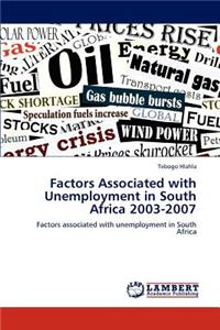 Factors Associated with Unemployment in South Africa 2003-2007