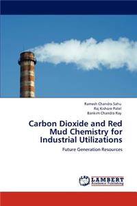 Carbon Dioxide and Red Mud Chemistry for Industrial Utilizations