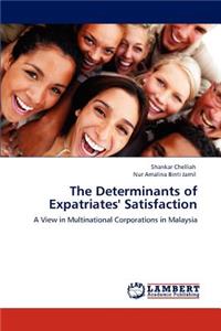 Determinants of Expatriates' Satisfaction