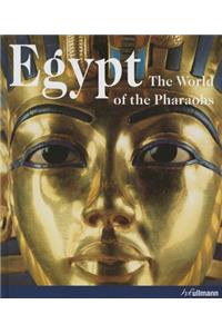 Egypt: The World of the Pharoahs