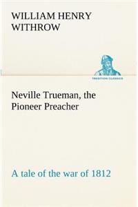 Neville Trueman, the Pioneer Preacher
