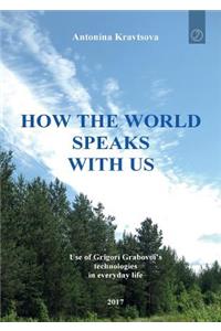 How the world speaks with us