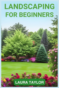 Landscaping for Beginners