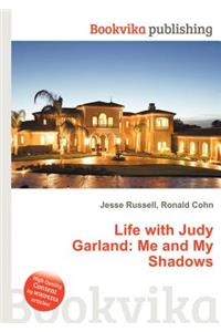 Life with Judy Garland