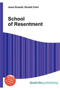 School of Resentment