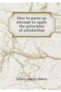 How to parse an attempt to apply the principles of scholarship