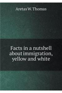 Facts in a Nutshell about Immigration, Yellow and White