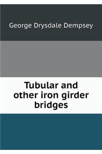 Tubular and other iron girder bridges