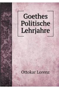 Goethes Politische Lehrjahre