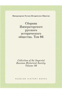 Collection of the Imperial Russian Historical Society. Volume 86