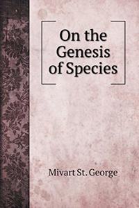 On the Genesis of Species. with illustrations