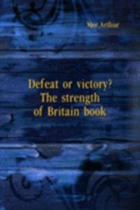 Defeat or victory? The strength of Britain book