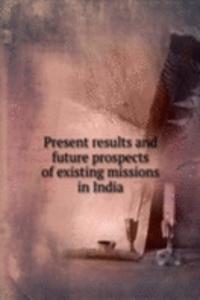 PRESENT RESULTS AND FUTURE PROSPECTS OF