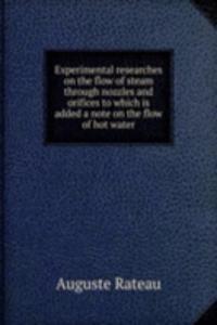EXPERIMENTAL RESEARCHES ON THE FLOW OF