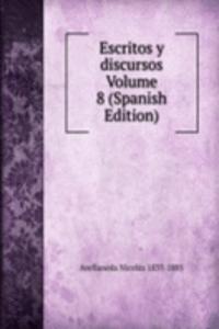 Escritos y discursos Volume 8 (Spanish Edition)