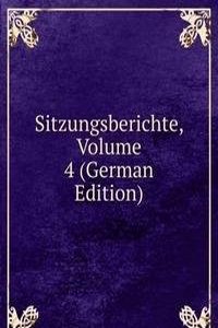 Sitzungsberichte, Volume 4 (German Edition)