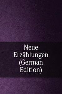 Neue Erzahlungen (German Edition)