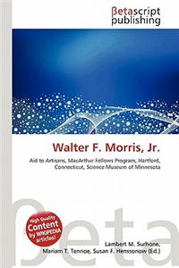 Walter F. Morris, JR.