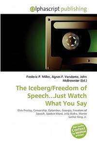 The Iceberg/Freedom of Speech...Just Watch What You Say