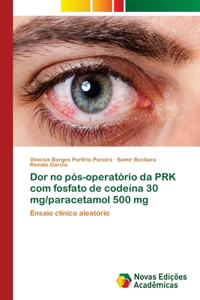 Dor no pós-operatório da PRK com fosfato de codeína 30 mg/paracetamol 500 mg