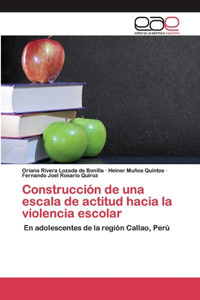 Construcción de una escala de actitud hacia la violencia escolar