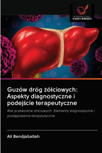 Guzów dróg zólciowych