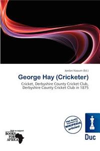 George Hay (Cricketer)