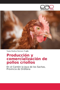 Producción y comercialización de pollos criollos