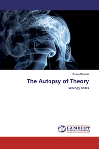 Autopsy of Theory
