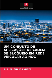 Um Conjunto de Aplicações de Cadeia de Bloqueio Em Rede Veicular Ad Hoc