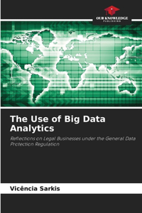 The Use of Big Data Analytics