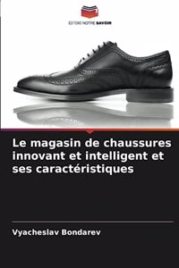 Le magasin de chaussures innovant et intelligent et ses caractéristiques