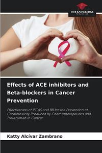 Effects of ACE inhibitors and Beta-blockers in Cancer Prevention