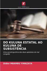 Do Kuluna Estatal Ao Kuluna de Subsistência
