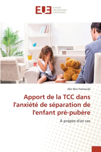Apport de la TCC dans l'anxiété de séparation de l'enfant pré-pubère