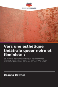 Vers une esthétique théâtrale queer noire et féministe