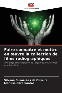 Faire connaître et mettre en oeuvre la collection de films radiographiques