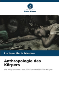 Anthropologie des Körpers